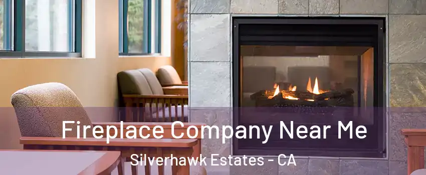 Fireplace Company Near Me Silverhawk Estates - CA