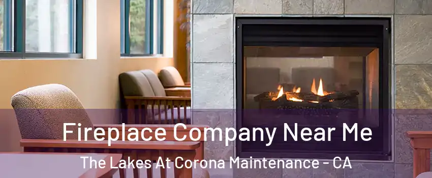 Fireplace Company Near Me The Lakes At Corona Maintenance - CA