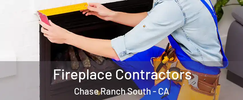 Fireplace Contractors Chase Ranch South - CA
