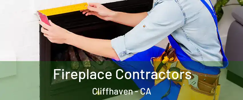 Fireplace Contractors Cliffhaven - CA