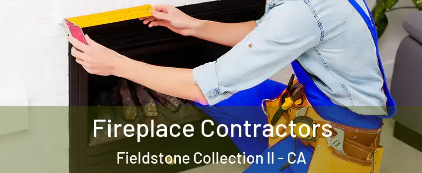 Fireplace Contractors Fieldstone Collection II - CA