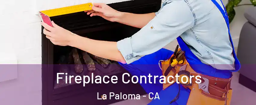 Fireplace Contractors La Paloma - CA