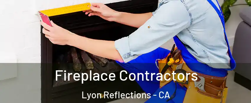 Fireplace Contractors Lyon Reflections - CA