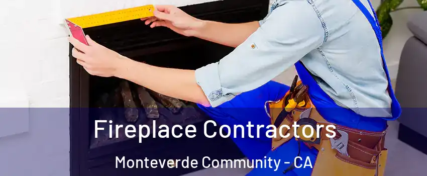 Fireplace Contractors Monteverde Community - CA