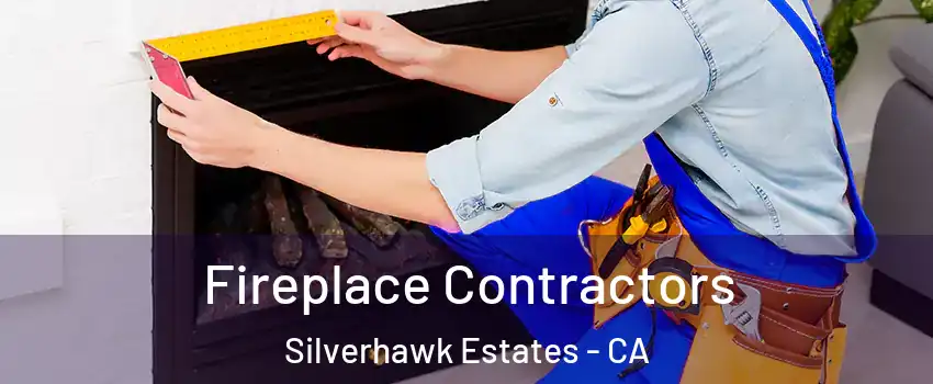 Fireplace Contractors Silverhawk Estates - CA