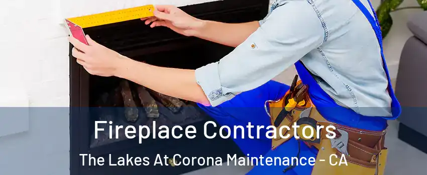 Fireplace Contractors The Lakes At Corona Maintenance - CA