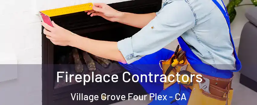Fireplace Contractors Village Grove Four Plex - CA