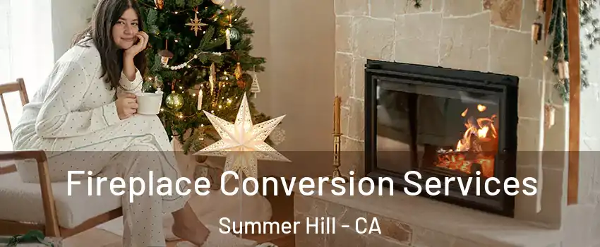 Fireplace Conversion Services Summer Hill - CA