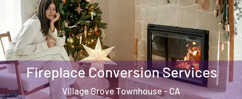 Fireplace Conversion Services Village Grove Townhouse - CA