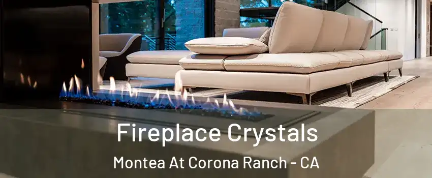 Fireplace Crystals Montea At Corona Ranch - CA