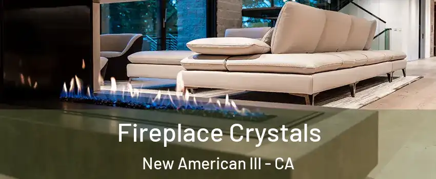Fireplace Crystals New American III - CA