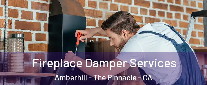 Fireplace Damper Services Amberhill - The Pinnacle - CA