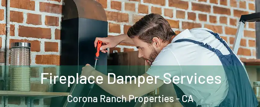 Fireplace Damper Services Corona Ranch Properties - CA