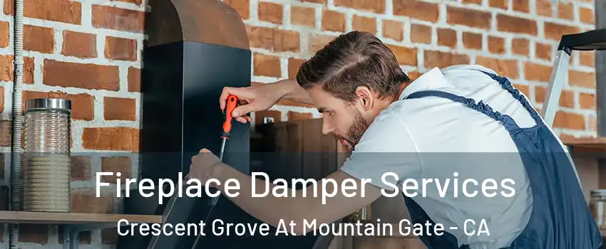 Fireplace Damper Services Crescent Grove At Mountain Gate - CA
