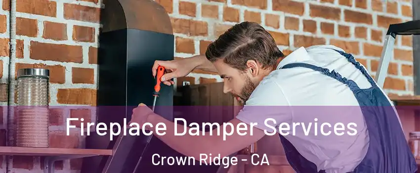 Fireplace Damper Services Crown Ridge - CA