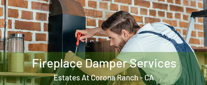 Fireplace Damper Services Estates At Corona Ranch - CA