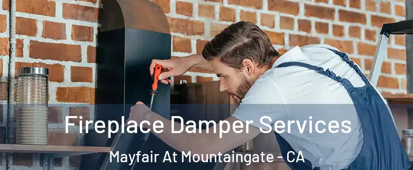 Fireplace Damper Services Mayfair At Mountaingate - CA