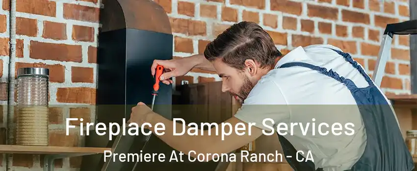 Fireplace Damper Services Premiere At Corona Ranch - CA