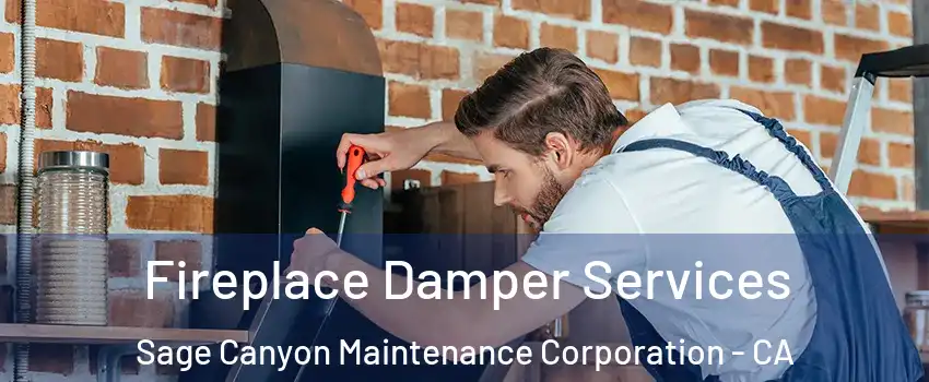 Fireplace Damper Services Sage Canyon Maintenance Corporation - CA