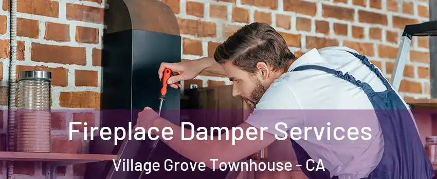 Fireplace Damper Services Village Grove Townhouse - CA