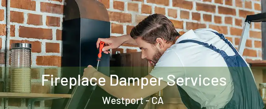 Fireplace Damper Services Westport - CA