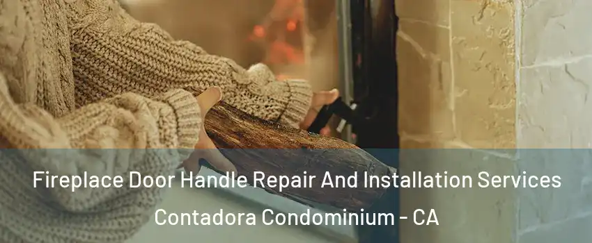 Fireplace Door Handle Repair And Installation Services Contadora Condominium - CA