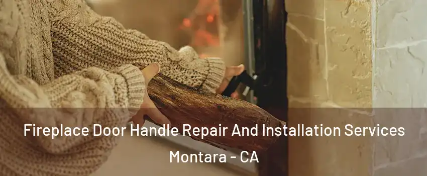 Fireplace Door Handle Repair And Installation Services Montara - CA