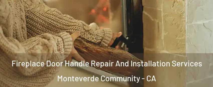 Fireplace Door Handle Repair And Installation Services Monteverde Community - CA