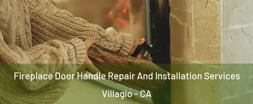 Fireplace Door Handle Repair And Installation Services Villagio - CA