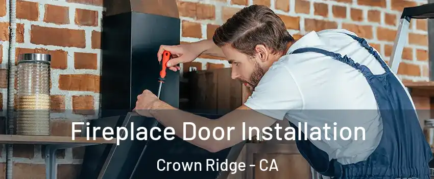 Fireplace Door Installation Crown Ridge - CA