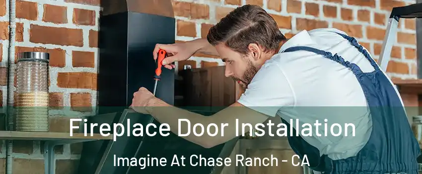 Fireplace Door Installation Imagine At Chase Ranch - CA
