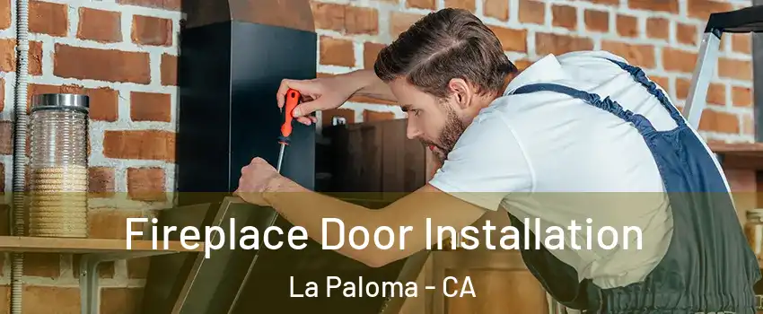 Fireplace Door Installation La Paloma - CA