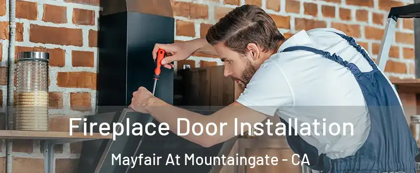 Fireplace Door Installation Mayfair At Mountaingate - CA
