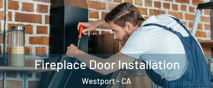 Fireplace Door Installation Westport - CA