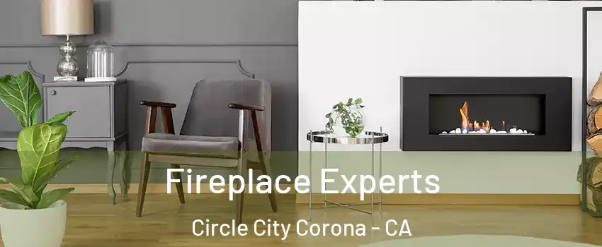 Fireplace Experts Circle City Corona - CA