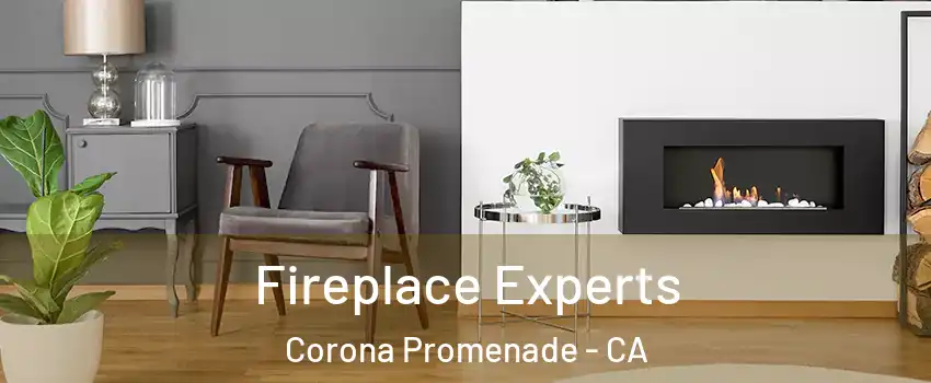 Fireplace Experts Corona Promenade - CA