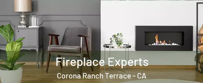 Fireplace Experts Corona Ranch Terrace - CA