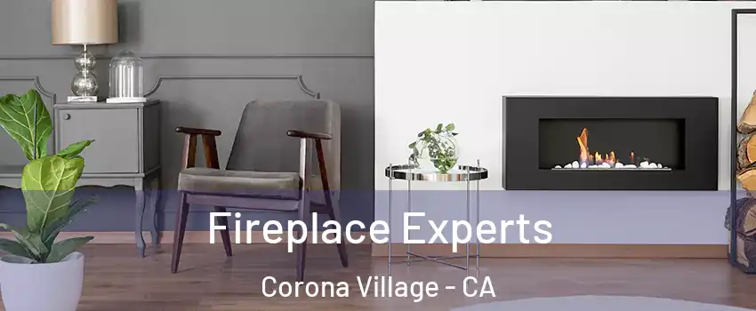 Fireplace Experts Corona Village - CA