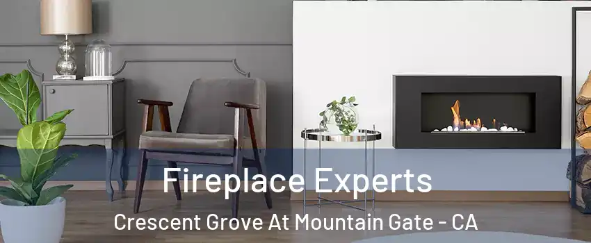 Fireplace Experts Crescent Grove At Mountain Gate - CA