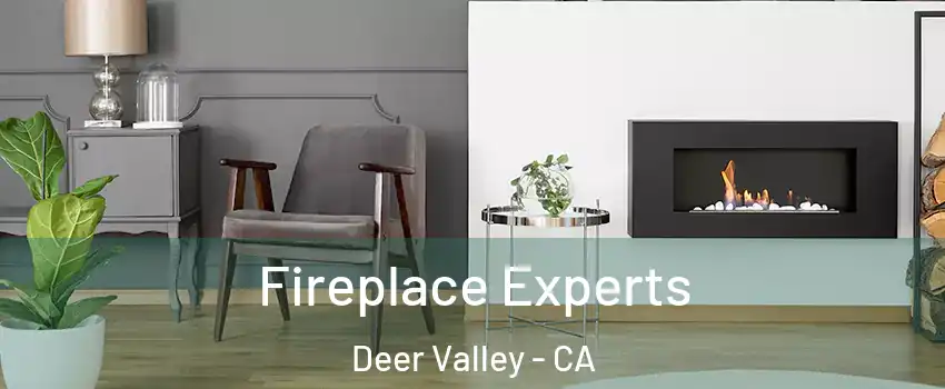 Fireplace Experts Deer Valley - CA