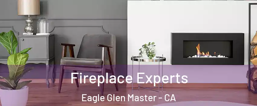 Fireplace Experts Eagle Glen Master - CA