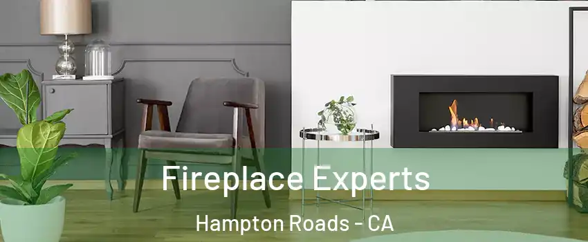 Fireplace Experts Hampton Roads - CA