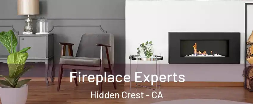 Fireplace Experts Hidden Crest - CA