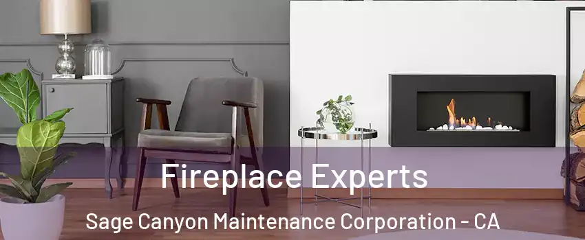 Fireplace Experts Sage Canyon Maintenance Corporation - CA