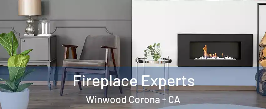 Fireplace Experts Winwood Corona - CA