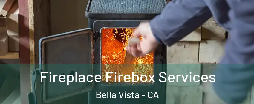 Fireplace Firebox Services Bella Vista - CA