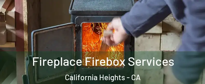 Fireplace Firebox Services California Heights - CA