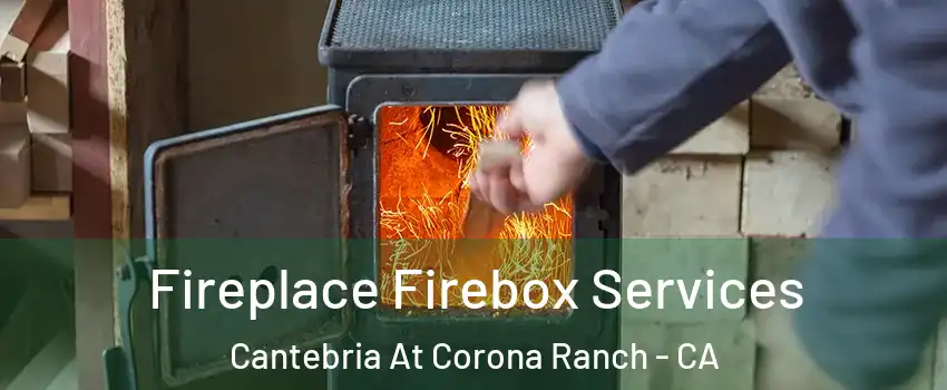 Fireplace Firebox Services Cantebria At Corona Ranch - CA