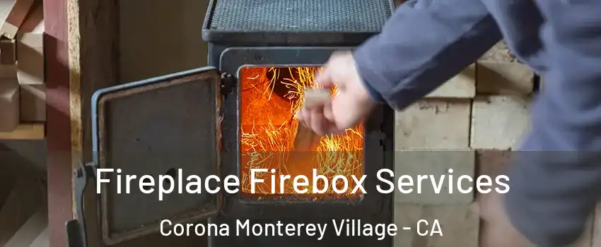 Fireplace Firebox Services Corona Monterey Village - CA