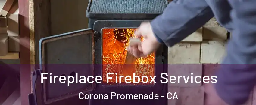 Fireplace Firebox Services Corona Promenade - CA
